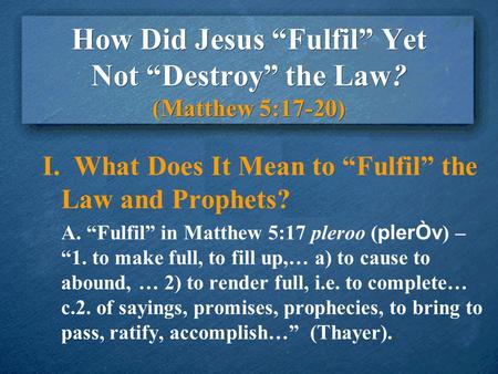 How Did Jesus “Fulfil” Yet Not “Destroy” the Law? (Matthew 5:17-20)