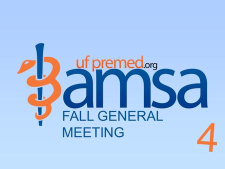 FALL GENERAL MEETING 4. ALL General Body Meetings Committee Good Standing 3 Medical Points, 3 Social Points OR ALL General Body Meetings Committee Good.