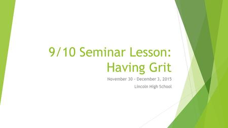 9/10 Seminar Lesson: Having Grit