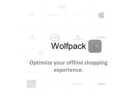 Wolfpack Optimize your offline shopping experience.