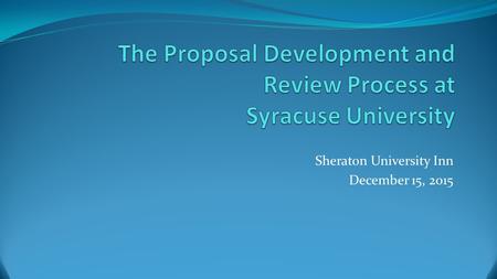 Sheraton University Inn December 15, 2015. Faculty Member – Principal Investigator (PI) has a research question they want to explore Group of researchers.