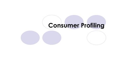 Consumer Profiling.