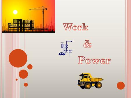 O BJECTIVE D AY 1 OBJECTIVE/LEARNING GOAL(S) 1. I will know the difference between the non- scientific and scientific definition of work. 2. I will.