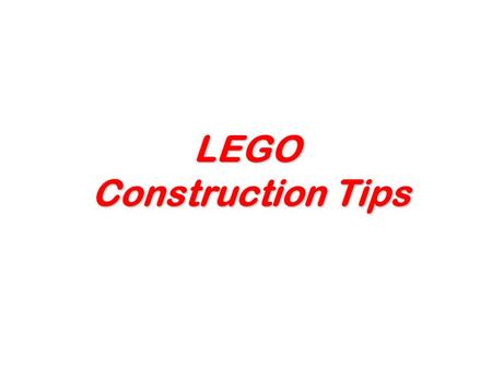 LEGO Construction Tips.