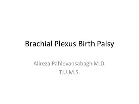 Brachial Plexus Birth Palsy