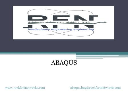 ABAQUS www.rockfortnetworks.com  abaqus.bng@rockfortnetworks.com.