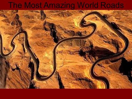 The Most Amazing World Roads