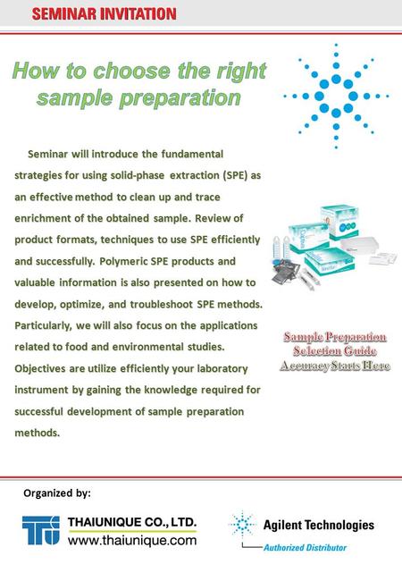 Organized by: Seminar will introduce the fundamental strategies for using solid-phase extraction (SPE) as an effective method to clean up and trace enrichment.