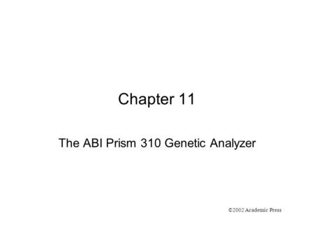 The ABI Prism 310 Genetic Analyzer