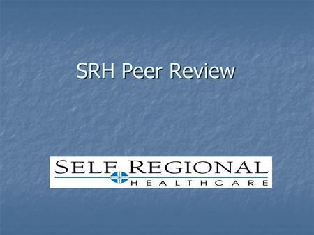 SRH Peer Review. 2 Project Overview Project goal and Aim : Project goal and Aim : The establishment of a centralized committee for improving physician.