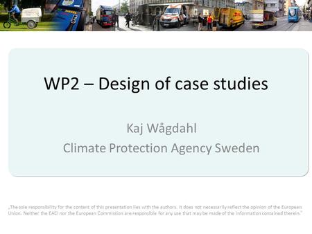 „The sole responsibility for the content of this presentation lies with the authors. It does not necessarily reflect the opinion of the European Union.