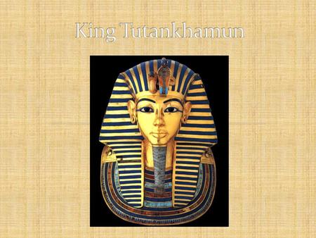 King Tutankhamun.