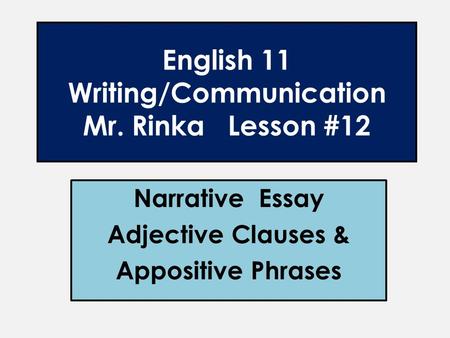 English 11 Writing/Communication Mr. Rinka Lesson #12