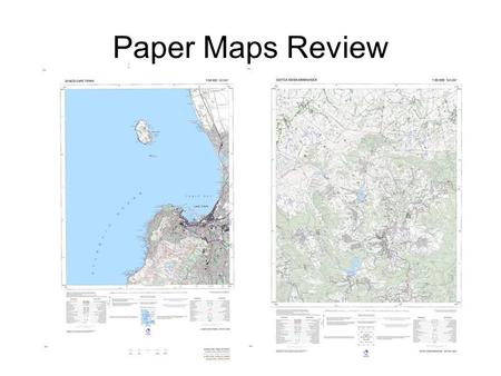 Paper Maps Review. Georeferencing Process 1.Find the most specific named place. 2.Determine the coordinates and datum of the named place using orthogonal.