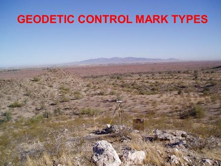 GEODETIC CONTROL MARK TYPES. Call Before You Dig Avoid Careless Damage and Accidents Digging can be dangerous and costly without knowing where underground.