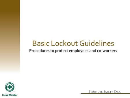 Procedures to protect employees and co-workers Basic Lockout Guidelines Procedures to protect employees and co-workers.