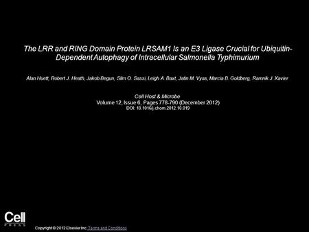 The LRR and RING Domain Protein LRSAM1 Is an E3 Ligase Crucial for Ubiquitin- Dependent Autophagy of Intracellular Salmonella Typhimurium Alan Huett, Robert.