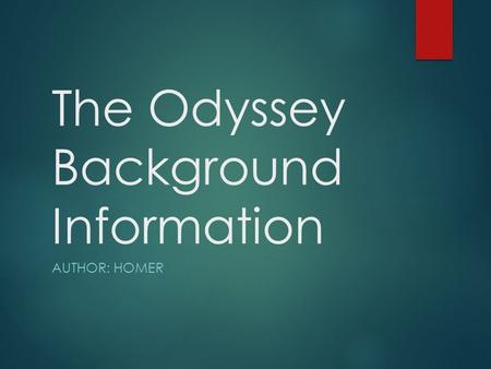 The Odyssey Background Information