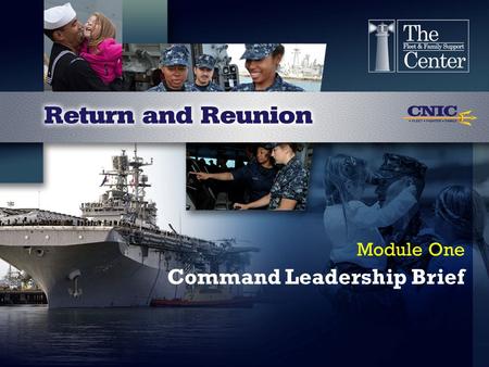 Command Leadership Brief Module One. Command Goals and Expectations Homecoming Goals Anticipated Challenges Shipboard Strengths.