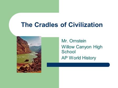 The Cradles of Civilization