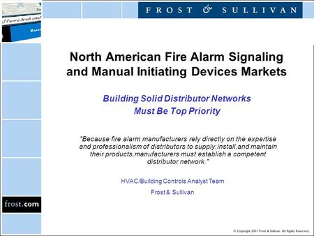 North American Fire Alarm Signaling and Manual Initiating Devices Markets Building Solid Distributor Networks Must Be Top Priority Because fire alarm.