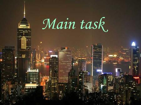 Main task. Talk about your trip with the help of these questions. Have you ever been to … ? How many times have you been there? What did you do/eat/buy.