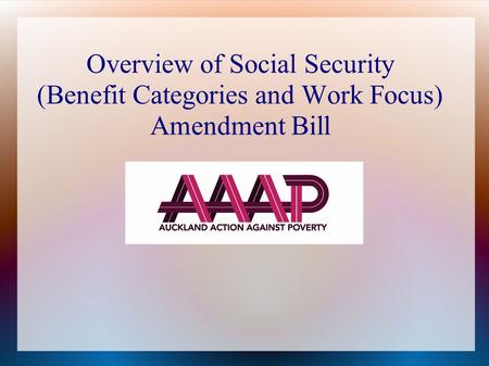 Overview of Social Security (Benefit Categories and Work Focus) Amendment Bill.