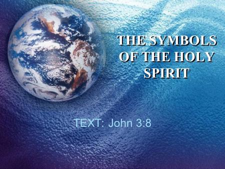 THE SYMBOLS OF THE HOLY SPIRIT