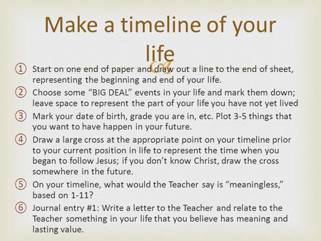 Make a timeline of your life