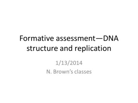 Formative assessment—DNA structure and replication