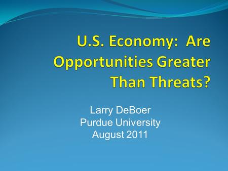 Larry DeBoer Purdue University August 2011. Real GDP Growth.