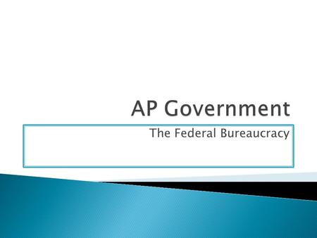 The Federal Bureaucracy