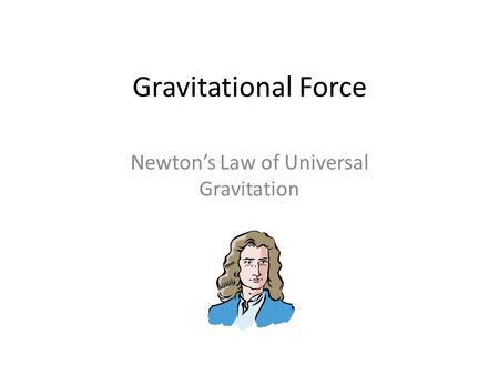 Newton’s Law of Universal Gravitation