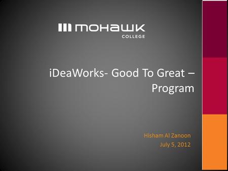 IDeaWorks- Good To Great – Program Hisham Al Zanoon July 5, 2012.