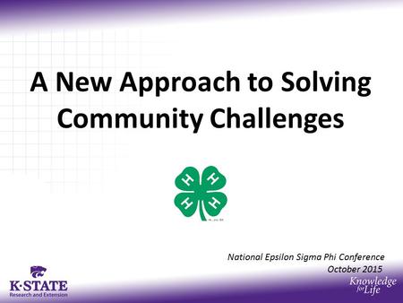 A New Approach to Solving Community Challenges National Epsilon Sigma Phi Conference October 2015.