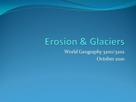 World Geography 3200/3202 October 2010