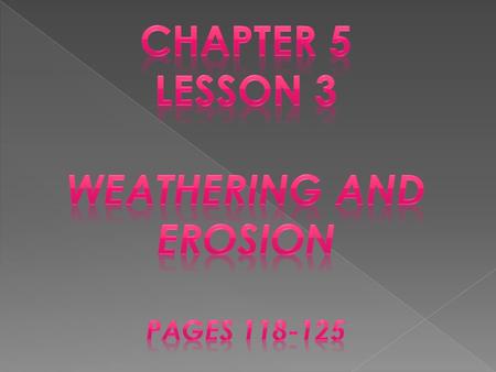 Look at the following pictures of landforms. In the margin of your paper, explain how you think those landforms were made.