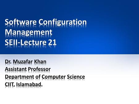 Software Configuration Management SEII-Lecture 21