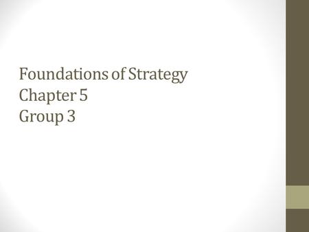 Foundations of Strategy Chapter 5 Group 3. Key Points of the Chapter Different stages of industry development and driving factors Success factors associated.