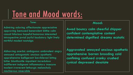 Tone and Mood words: Mood: