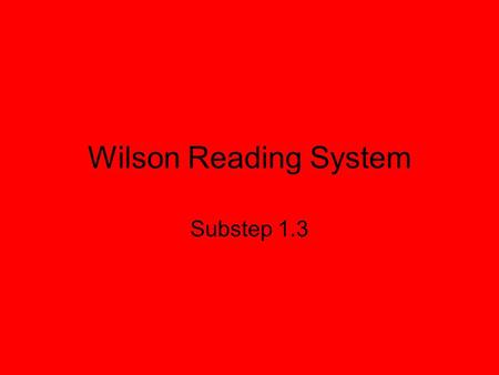 Wilson Reading System Substep 1.3. Part 1 Sound Cards Quick Drill.