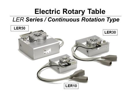 LER Series / Continuous Rotation Type