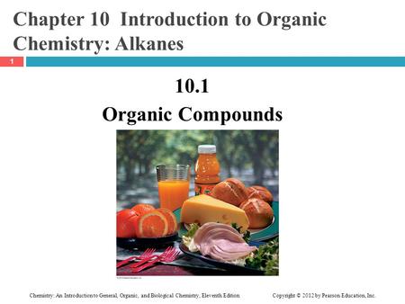 Chemistry: An Introduction to General, Organic, and Biological Chemistry, Eleventh Edition Copyright © 2012 by Pearson Education, Inc. Chapter 10 Introduction.