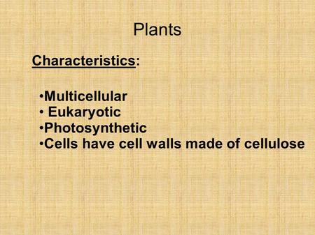 Plants Characteristics: Multicellular Eukaryotic Photosynthetic