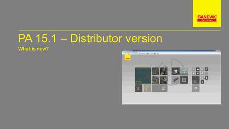 PA 15.1 – Distributor version What is new?. Feel free to add pictures, charts, tables or anything you need to this layout. All slide layouts are yours.