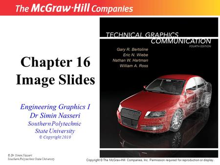 © Dr Simin Nasseri Southern Polytechnic State University 1 Copyright © The McGraw-Hill Companies, Inc. Permission required for reproduction or display.