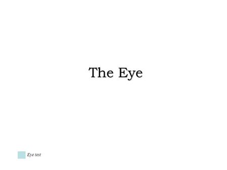 The Eye Eye test.