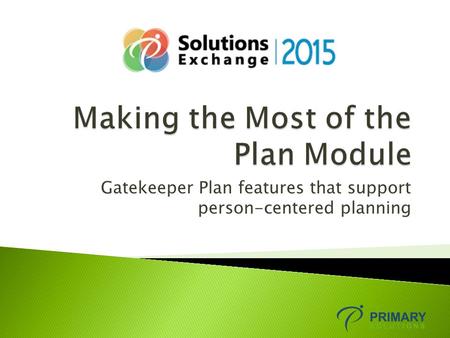 Gatekeeper Plan features that support person-centered planning.