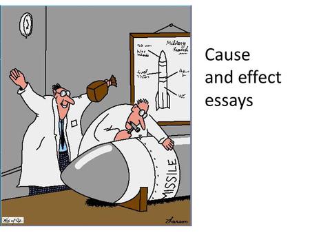 Cause and effect essays. Children watch a lot of TV They don’t study Their grades drop They don’t exercise They become obese They don’t interact with.