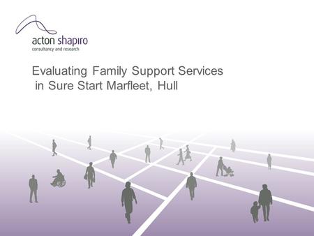 Evaluating Family Support Services in Sure Start Marfleet, Hull.